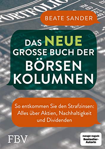 Das neue große Buch der Börsenkolumnen: So entkommen Sie den Strafzinsen: alles über Aktien, Nachhaltigkeit und Dividenden von Finanzbuch Verlag