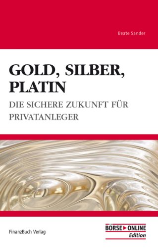 Gold, Silber, Platin: Der sichere Hafen für Privatanleger
