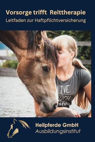 Vorsorge trifft Reittherapie: Ein Leitfaden zur Haftpflichtversicherung für die Reittherapie