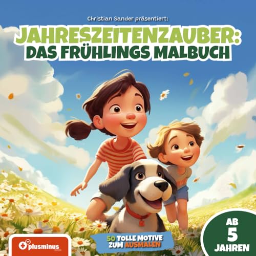 Jahreszeitenzauber: Das Frühlings Malbuch: Für Kinder ab 5 Jahren