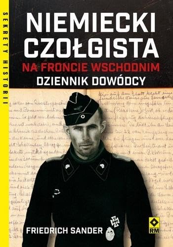 Niemiecki czołgista na froncie wschodnim Dziennik dowódcy (SEKRETY HISTORII) von RM