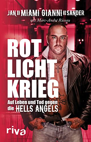 Rotlichtkrieg: Auf Leben und Tod gegen die Hells Angels von riva