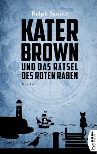 Kater Brown und das Rätsel des Roten Raben: Kurzkrimi (Ein Kater-Brown-Krimi)