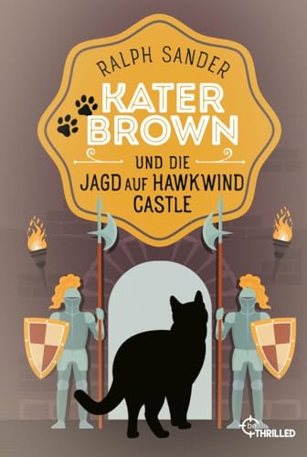 Kater Brown und die Jagd auf Hawkwind Castle: Cosy Crime (Ein Kater-Brown-Krimi)