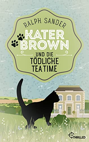 Kater Brown und die tödliche Tea Time (Ein Kater-Brown-Krimi)
