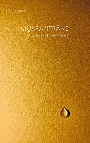 Quaranträne: Pandemische Phantasien von Books on Demand GmbH