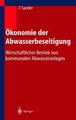 Ökonomie der Abwasserbeseitigung: Wirtschaftlicher Betrieb von kommunalen Abwasseranlagen