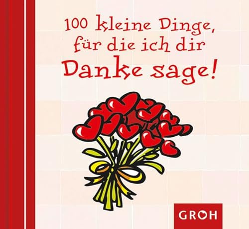 100 kleine Dinge, für die ich dir danke sage 100 kleine Dinge, für die ich dir danke sage von Groh