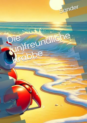 Die (un)freundliche Krabbe von Independently published