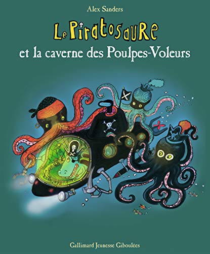 Le Piratosaure et la caverne des Poulpes-Voleurs Le Piratosaure et la caverne des Poulpes-Voleurs