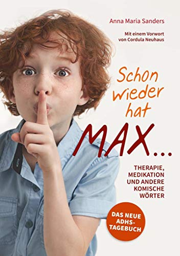Schon wieder hat Max ...: Therapie, Medikation und andere komische Wörter von Books on Demand