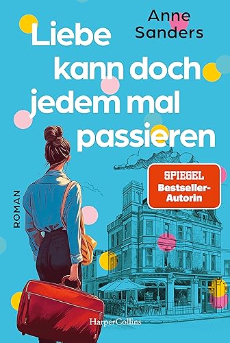 Liebe kann doch jedem mal passieren: Roman | Englandroman der SPIEGEL-Bestsellerautorin von »Sommer in St. Ives« | Liebesroman in Cornwall | amüsante ... die Brighton liebt (Chestnut Road, Band 1)