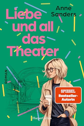Liebe und all das Theater: Roman | Englandroman der Spiegel-Bestsellerautorin von »Sommer in St. Ives« | Liebesroman in Brighton | amüsante und witzige Frauenunterhaltung (Chestnut Road, Band 2)