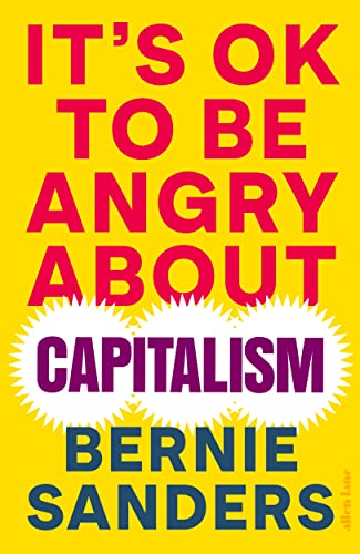 It's OK To Be Angry About Capitalism: Bernie Sanders von Allen Lane