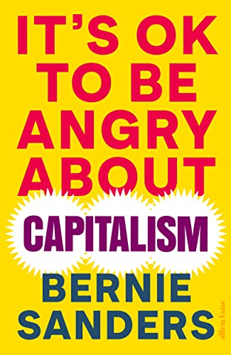 It's OK To Be Angry About Capitalism: Bernie Sanders It's OK To Be Angry About Capitalism: Bernie Sanders