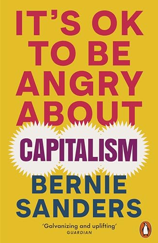 It's OK To Be Angry About Capitalism: Bernie Sanders von Penguin