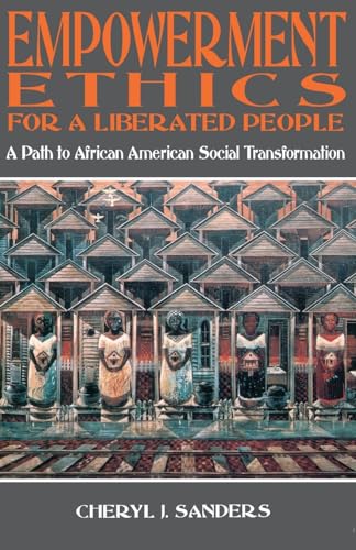 EMPOWERMENT ETHICS FOR A LIBERATED PEOPLE: A Path to African American Social Transformation