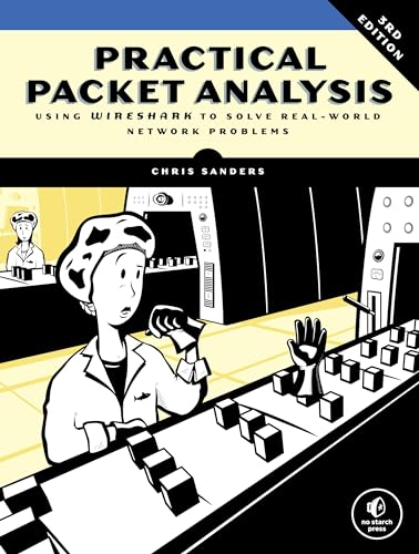 Practical Packet Analysis: Using Wireshark to Solve Real-World Network Problems