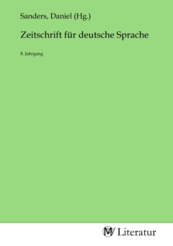 Zeitschrift für deutsche Sprache: 8. Jahrgang