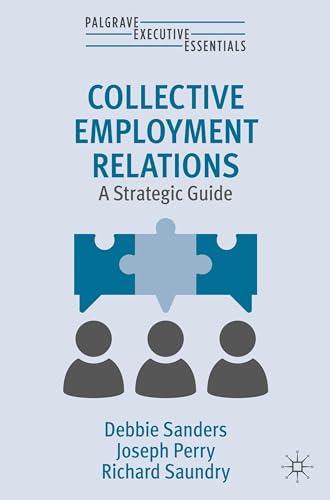 Collective Employment Relations: A Strategic Guide (Palgrave Executive Essentials) von Palgrave Macmillan