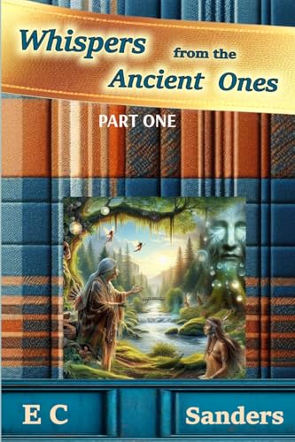 Whispers from the Ancient Ones: Part One (Pass It on) von Creating Forward Press