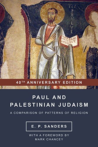 Paul and Palestinian Judaism: 40th Anniversary Edition: A Comparison of Patterns of Religion (World Christianity and Public Religion)
