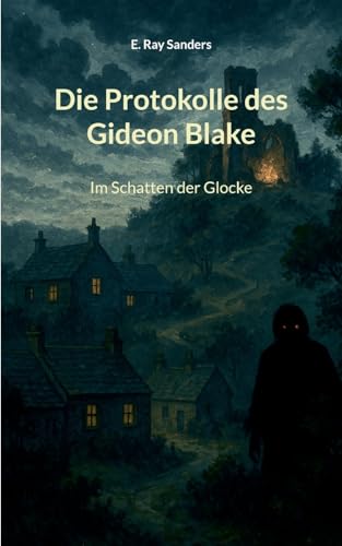 Die Protokolle des Gideon Blake: Im Schatten der Glocke von BoD – Books on Demand