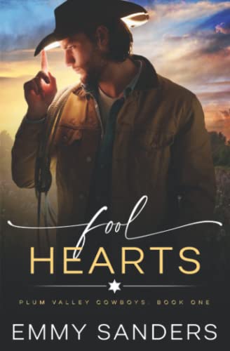 Fool Hearts (Plum Valley Cowboys Book 1) von Emmy Sanders
