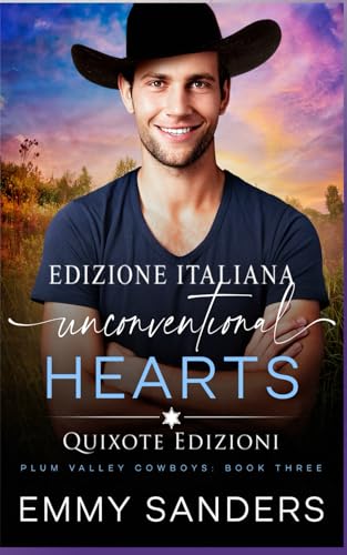 Unconventional hearts - Edizione Italiana (Plum Valley Cowboys Serie, Band 3) von Quixote Edizioni