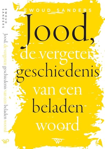 Jood, de vergeten geschiedenis van een beladen woord Jood, de vergeten geschiedenis van een beladen woord von Walburg Pers B.V., Uitgeverij