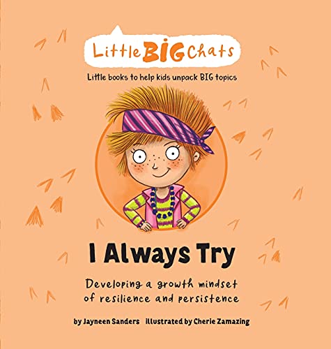 I Always Try: Developing a growth mindset of resilience and persistence (Little Big Chats)