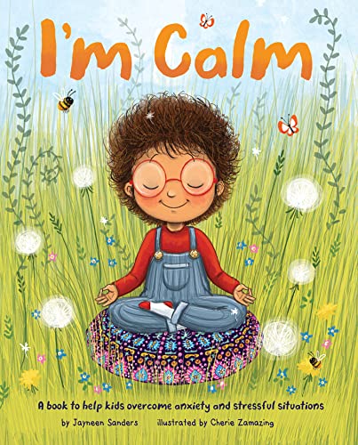 I'm Calm: A book to help kids overcome anxiety and stressful situations I'm Calm: A book to help kids overcome anxiety and stressful situations von Tate Publishing(UK)