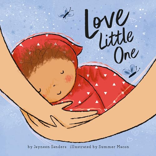 Love Little One: An enchanting gift book for babies and toddlers von Educate2Empower Publishing