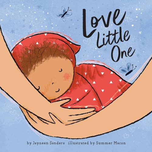 Love Little One: An enchanting gift book for babies and toddlers von Educate2Empower Publishing