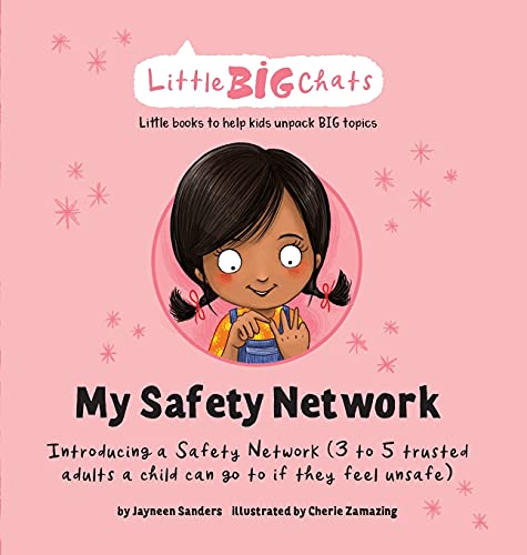 My Safety Network: Introducing a Safety Network (3 to 5 trusted adults a child can go to if they feel unsafe) (Little Big Chats)