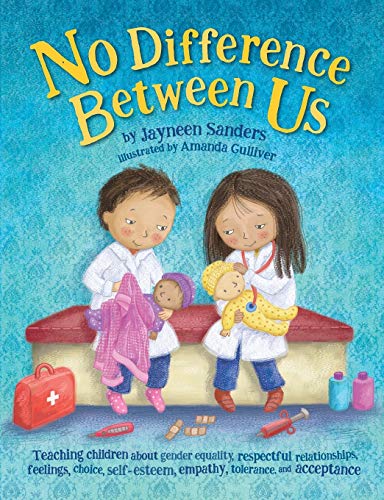 No Difference Between Us: Teach children gender equality, respect, choice, self-esteem, empathy, tolerance, and acceptance No Difference Between Us: Teach children gender equality, respect, choice, self-esteem, empathy, tolerance, and acceptance von Educate2empower Publishing