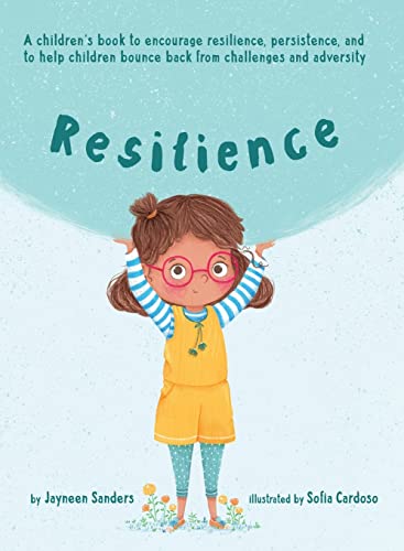 Resilience: A book to encourage resilience, persistence and to help children bounce back from challenges and adversity Resilience: A book to encourage resilience, persistence and to help children bounce back from challenges and adversity von Educate2empower Publishing