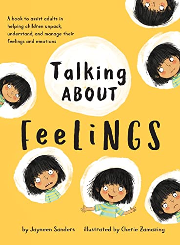 Talking About Feelings: A book to assist adults in helping children unpack, understand and manage their feelings and emotions Talking About Feelings: A book to assist adults in helping children unpack, understand and manage their feelings and emotions von Educate2empower Publishing