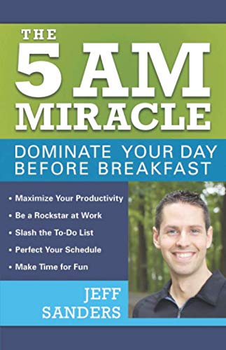 The 5 A.M. Miracle: Dominate Your Day Before Breakfast von Ulysses Press