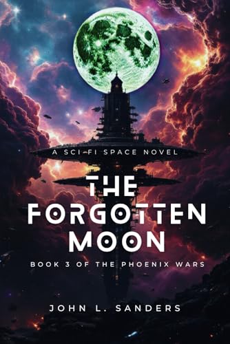 The Forgotten Moon (The Phoenix Wars, Band 3) von Independently published