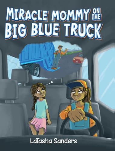 Miracle Mommy on the Big Blue Truck von Palmetto Publishing