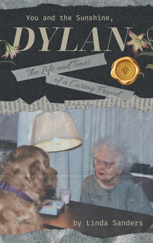 You and the Sunshine, Dylan: The Life and Times of a Caring Friend You and the Sunshine, Dylan: The Life and Times of a Caring Friend von MainSpring Books