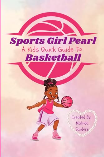 Sports Girl Pearl: A Kids Quick Guide to Basketball von imprint