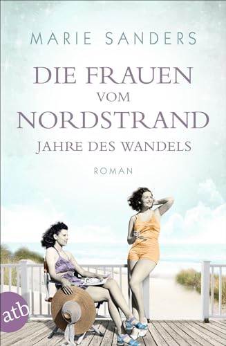 Die Frauen vom Nordstrand - Jahre des Wandels: Roman (Die Seebad-Saga, Band 3) von Aufbau Taschenbuch Verlag