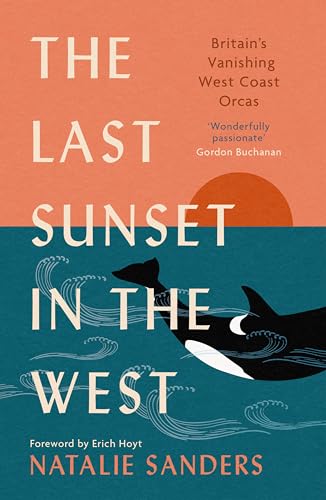 The Last Sunset in the West: Britain’s Vanishing West Coast Orcas