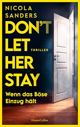 Don't Let Her Stay: Wenn das Böse Einzug hält | Fesselnder Psychothriller mit unvorhersehbarem Plottwist | Für Fans von Freida McFadden und Claire McGowan von HarperCollins Paperback