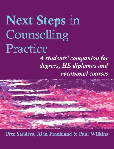 Next Steps in Counselling Practice: A Students' Companion for Certificate and Counselling Skills Courses (Steps in Counselling Series) von PCCS Books