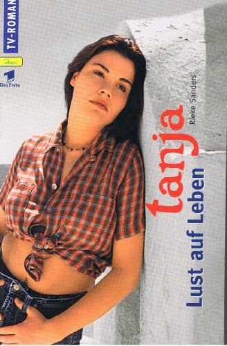 Tanja, Bd.1, Lust auf Leben