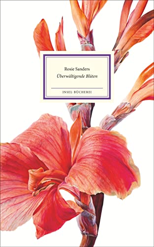 Überwältigende Blüten: Das perfekte Geschenk zum Muttertag (Insel-Bücherei) von Insel Verlag