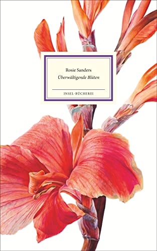 Überwältigende Blüten: Bezaubernde Bilder von der »Meisterin des Lichts« | Großformatige Sonderausgabe (Insel-Bücherei)